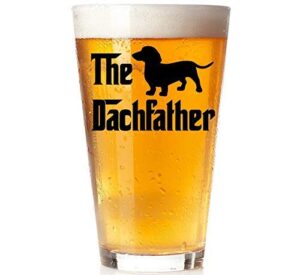 the dachfather - gift for wiener dog lover - dachshund weiner dog dad - 16oz pint drinking cup beer glass