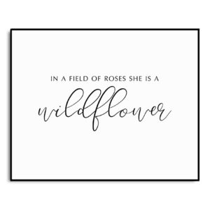 In a Field of Roses She is A Wildflower Print, Girl Nursery Prints, Girl Quotes, She is a Wildflower Wall Art, Quote Prints for Girl Baby, Nursery Wall Decor, No Frame (8X10 INCH)