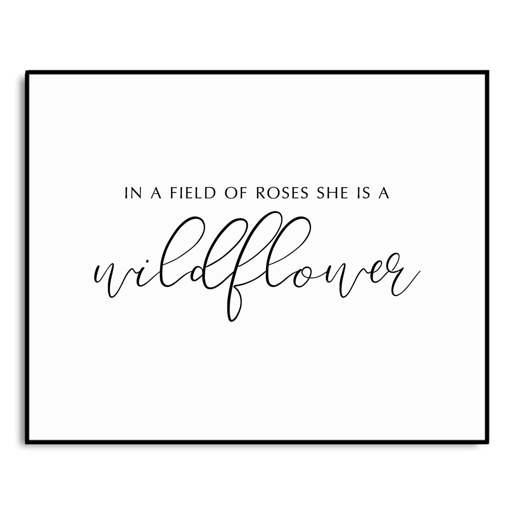 In a Field of Roses She is A Wildflower Print, Girl Nursery Prints, Girl Quotes, She is a Wildflower Wall Art, Quote Prints for Girl Baby, Nursery Wall Decor, No Frame (8X10 INCH)