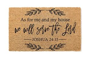 as for me and my house we will serve the lord joshua 24 15 doormat - premium quality, thick 100% coir coconut husk front w/pvc backing & made in the usa