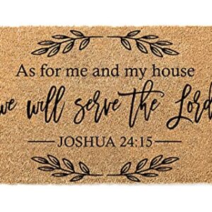 As For Me And My House We Will Serve the Lord Joshua 24 15 Doormat - Premium Quality, Thick 100% Coir Coconut Husk Front w/PVC Backing & Made in the USA