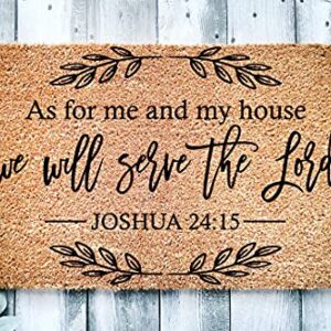 As For Me And My House We Will Serve the Lord Joshua 24 15 Doormat - Premium Quality, Thick 100% Coir Coconut Husk Front w/PVC Backing & Made in the USA