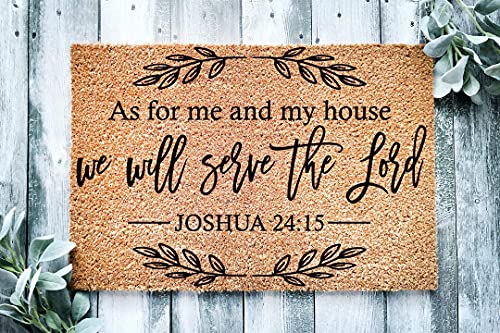 As For Me And My House We Will Serve the Lord Joshua 24 15 Doormat - Premium Quality, Thick 100% Coir Coconut Husk Front w/PVC Backing & Made in the USA