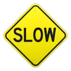 slow sign， - 12"x 12" - .040 aluminum reflective sign rust free aluminum-uv protected and weatherproof