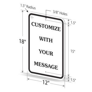 SmartSign 18 x 12 inch “Add Your Own Message, Choose Color” Custom Metal Sign, 63 mil Aluminum, 3M Laminated Engineer Grade Reflective Material, Choose Your Color