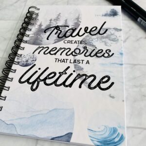 Travel Creates Memories That Last a Lifetime - Travel Log Book - Destination Memories - Scrapbook - Hardcover Spiral Bound Journal