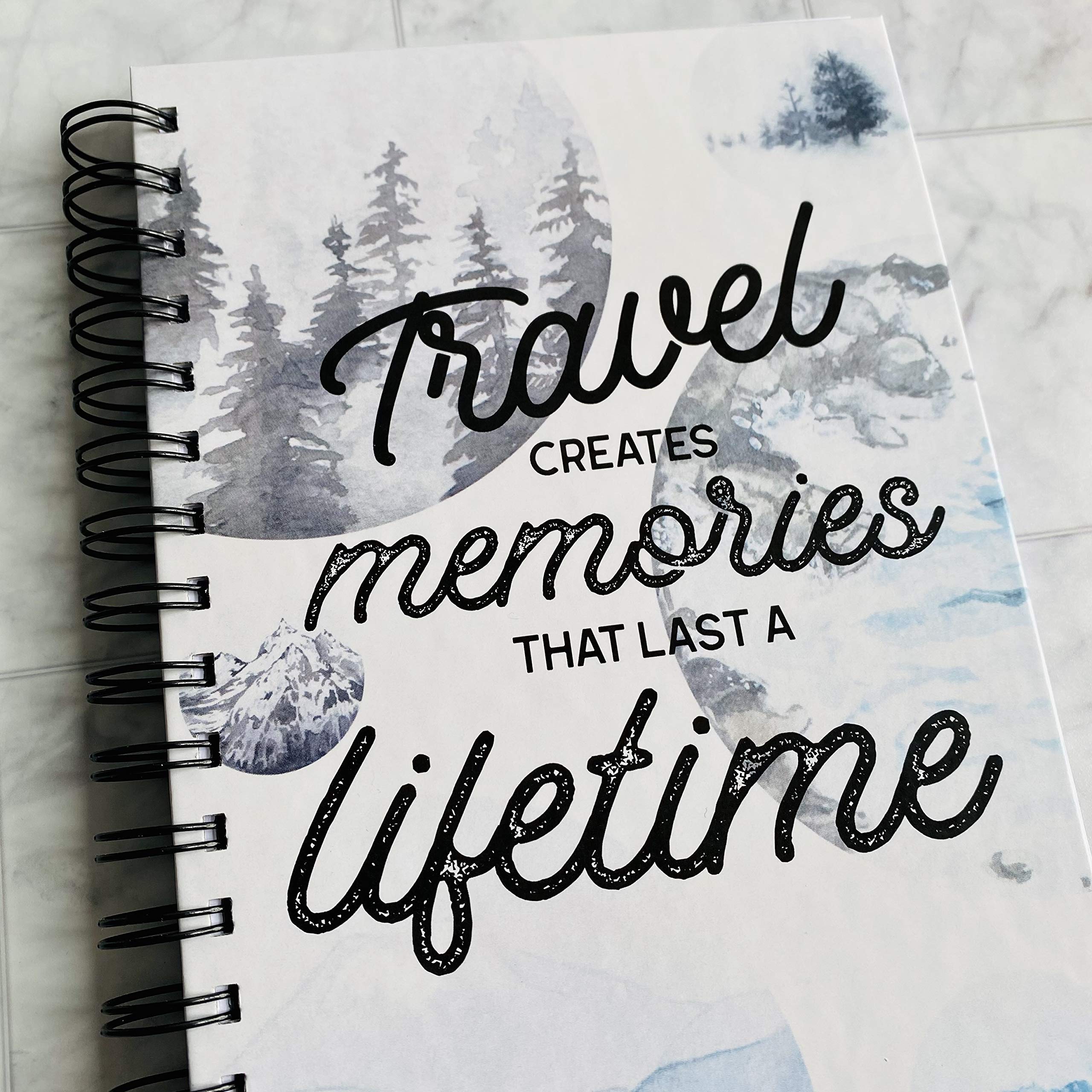 Travel Creates Memories That Last a Lifetime - Travel Log Book - Destination Memories - Scrapbook - Hardcover Spiral Bound Journal
