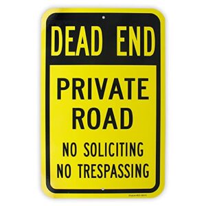 large dead end private road sign, no soliciting no trespassing sign, 18"x 12" .040 aluminum reflective sign rust free aluminum-uv protected and weatherproof