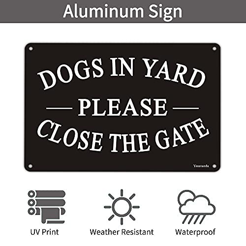 Dogs in Yard Please Close the Gate Sign, Yuntarda(2 Pack) 10x7inches Reflective Metal Signs 0.40 Aluminum Sign Pre-Drilled Holes For Easy Mounting for Fence Door or Gate