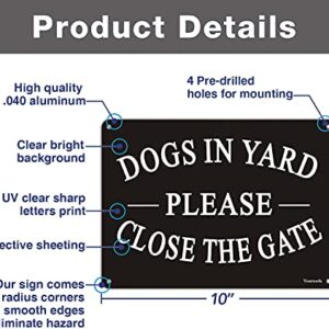 Dogs in Yard Please Close the Gate Sign, Yuntarda(2 Pack) 10x7inches Reflective Metal Signs 0.40 Aluminum Sign Pre-Drilled Holes For Easy Mounting for Fence Door or Gate