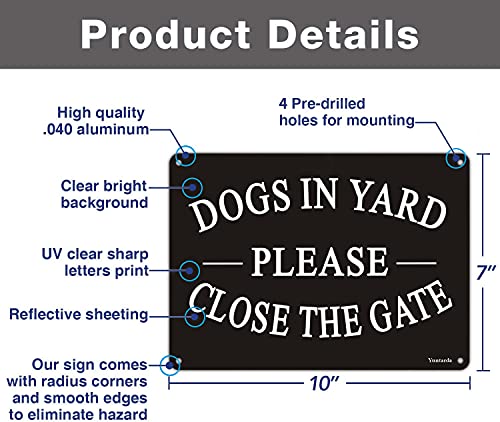 Dogs in Yard Please Close the Gate Sign, Yuntarda(2 Pack) 10x7inches Reflective Metal Signs 0.40 Aluminum Sign Pre-Drilled Holes For Easy Mounting for Fence Door or Gate