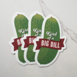 Kind of a Big Dill Pickle Sticker, Funny Stickers for Hydroflask, Pickleball Funny Quote Decals for Laptop, Kind of a Big Deal Meme Stickers