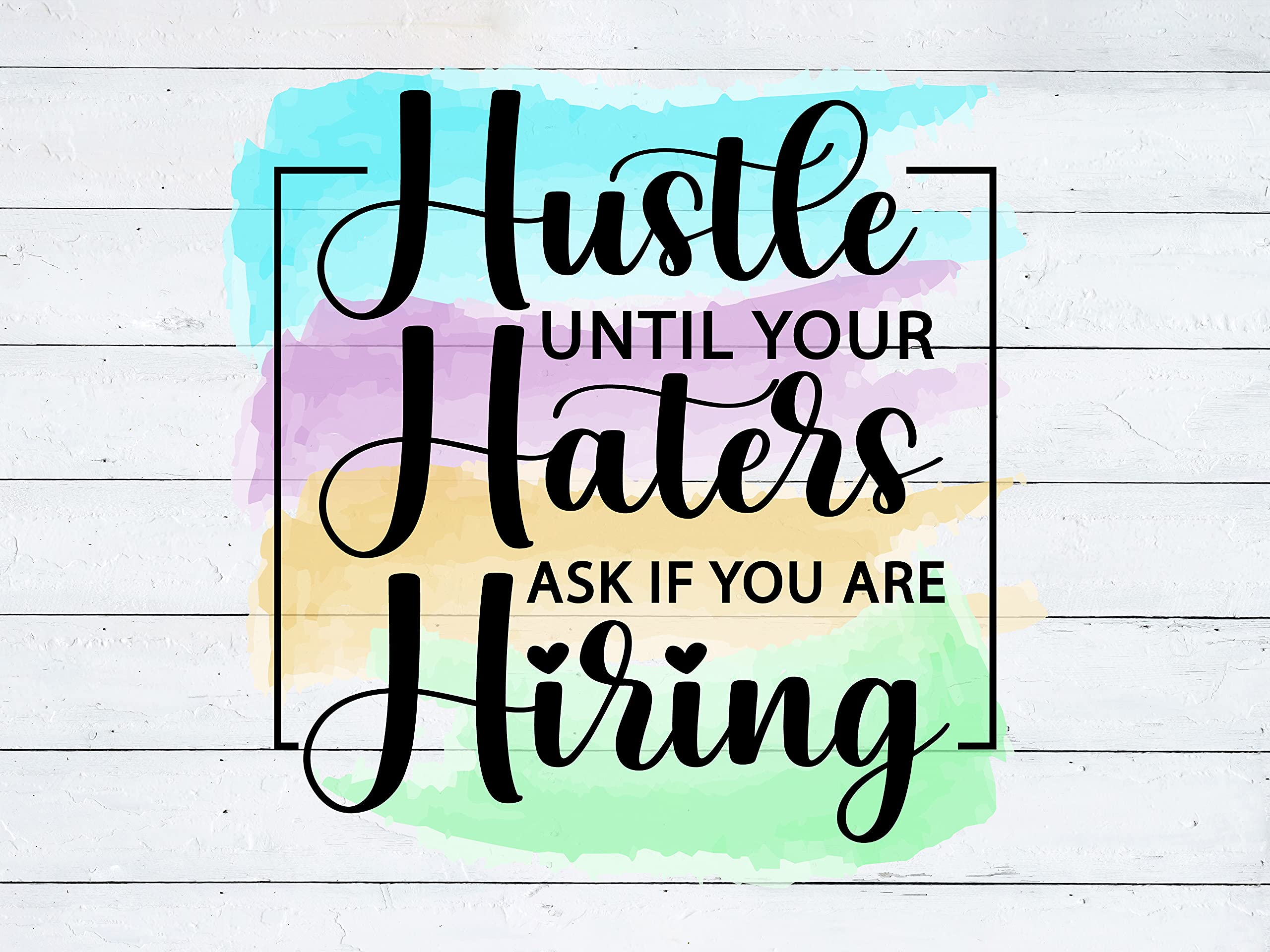 Hustle Until Your Haters Ask if You Are Hiring Sublimation Transfer Ready to Press, Sublimation Design, Ready to Use, Sub, Shirt/Mug Sizes (Adult x1-8.5+")