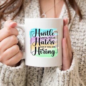 Hustle Until Your Haters Ask if You Are Hiring Sublimation Transfer Ready to Press, Sublimation Design, Ready to Use, Sub, Shirt/Mug Sizes (Adult x1-8.5+")