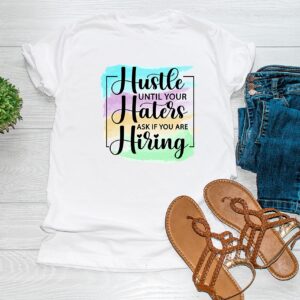 Hustle Until Your Haters Ask if You Are Hiring Sublimation Transfer Ready to Press, Sublimation Design, Ready to Use, Sub, Shirt/Mug Sizes (Adult x1-8.5+")