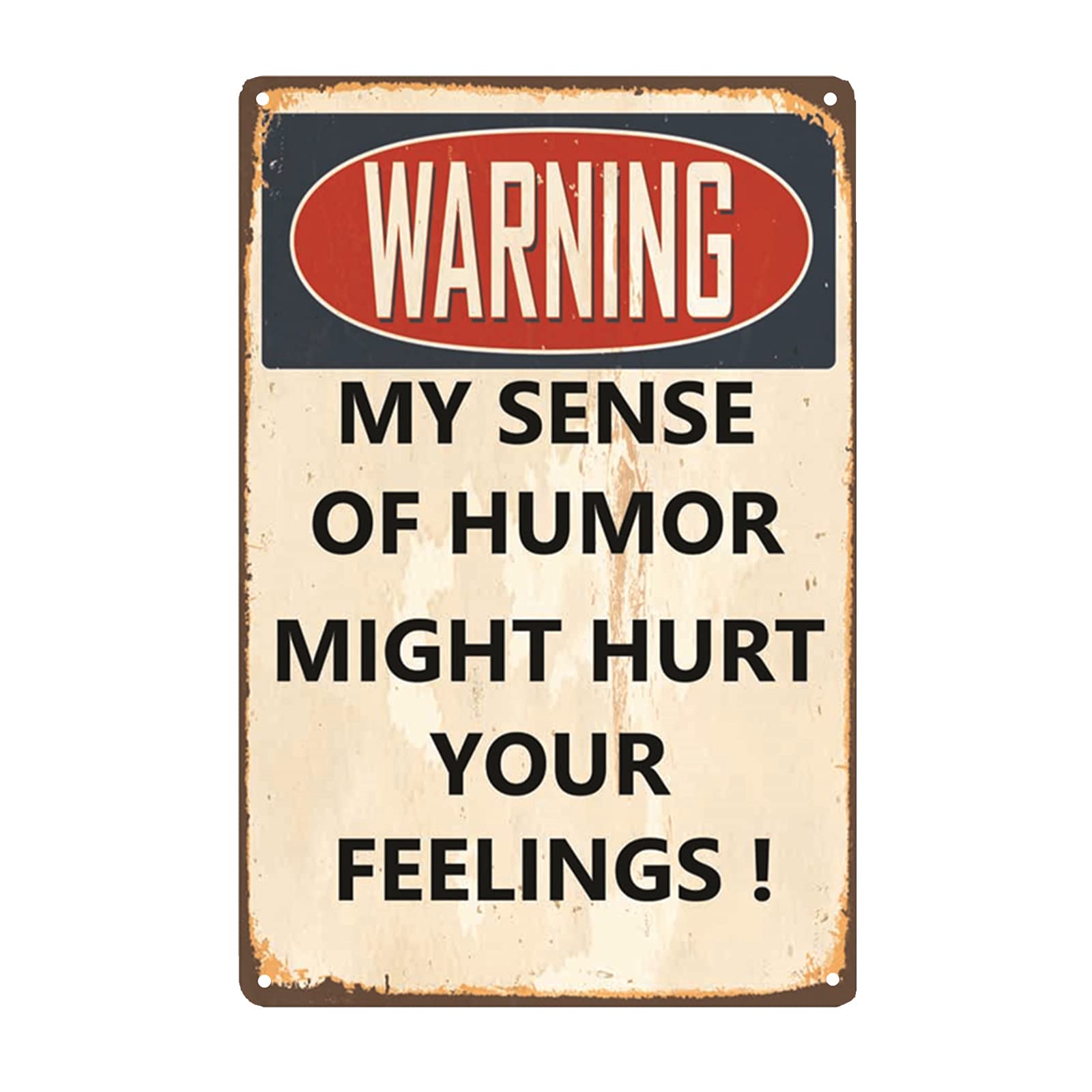 Funny Sarcastic Metal Signs For Garage Man Cave Bar Personalized Signs Home Sign Wall Decor Cool Stuff For Men Warning My Sense Of Humor Might Hurt Your Feelings