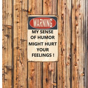 Funny Sarcastic Metal Signs For Garage Man Cave Bar Personalized Signs Home Sign Wall Decor Cool Stuff For Men Warning My Sense Of Humor Might Hurt Your Feelings