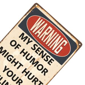 Funny Sarcastic Metal Signs For Garage Man Cave Bar Personalized Signs Home Sign Wall Decor Cool Stuff For Men Warning My Sense Of Humor Might Hurt Your Feelings