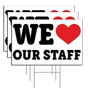 we love our staff 12"x18" lawn signss taff appreciation outdoor decoration yard sign (assorted quantities available- stakes included)) (pack of 3)