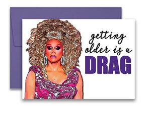 funny birthday card getting older is a drag rupaul's drag race rupaul inspired parody greeting card lgbtq+ 5x7 inches w/envelope