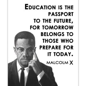 Inspirational Malcolm X Wall Art Poster: "Education is the Passport" - 8x10 Unframed African American Wall Art, Positive Affirmations Wall Decor for Teens, Girls, Boys & Office Decor for Men, Women