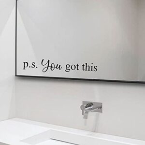 you got this mirror vinly decal inspirational quote motivational vinyl you got this sticker bathroom mirror decor wall vinyl, black, 11x2 inch