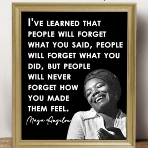 Inspirational Wall Art Poster "People Will Forget…", Maya Angelou 8x10 Black, Motivational Wall Art & Positive Affirmations Wall Decor for Bedroom, Teen Girl, Boy & Office Decor for Men, Women