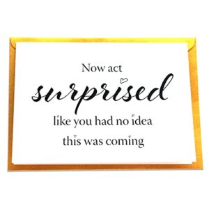 now act surprised like you had no idea wedding card, will you be my bridesmaid, matron of honor, maid of honor, flower girl, bridesmaid proposal card with golden envelope (act surprised (1 card))