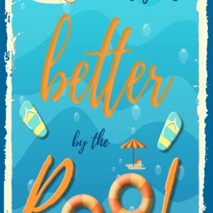 Life is Better by The Pool Sign - Funny Pool Signs And Decor Outdoor 12" * 8" (001)