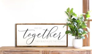 10x20 inches, and so together they built a life they loved sign - together they built a life they loved - above bed signs - signs for home - signs for above bed - bedroom wall art - bedroom decor par