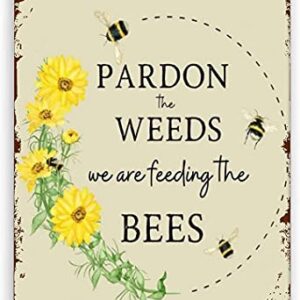 DZQUY Pardon The Weeds We Are Feeding The Bees Wildflowers Sign Save The Bees Vintage Retro Metal Sign Metal Hanging Tin Signs 8x12 Inch, Green