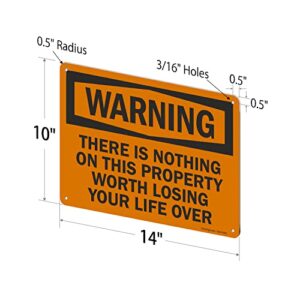 SmartSign (Pack of 2) 7 x 10 inch “There is Nothing On This Property Worth Losing Life Over” Funny No Trespassing Warning Sign, 55 mil HDPE Plastic, Black and Orange