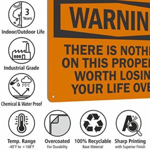 SmartSign (Pack of 2) 7 x 10 inch “There is Nothing On This Property Worth Losing Life Over” Funny No Trespassing Warning Sign, 55 mil HDPE Plastic, Black and Orange