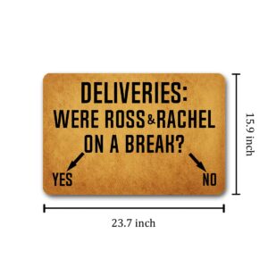 Funny Welcome Front Door Mats Indoor Entrance Rug Deliveries Were Ross And Rachel On A Break Personalized Monogram Kitchen Rugs and Mats With Anti-Slip Rubber Back Novelty Gift Mat(23.7 X 15.9 in)