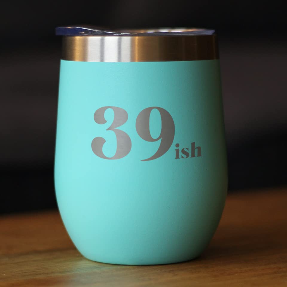 39ish - Funny 40th Birthday Wine Tumbler Glass with Sliding Lid - Stainless Steel Insulated Mug - Bday Party Decorations for Women Turning 40 - Teal
