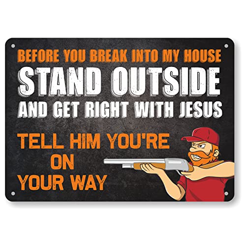 SmartSign 10 x 14 inch “Before You Break Into My House, Stand Outside And Get Right With Jesus” Funny No Trespassing Sign with Gun Owner Graphic, 40 mil Laminated Rustproof Aluminum, Multicolor