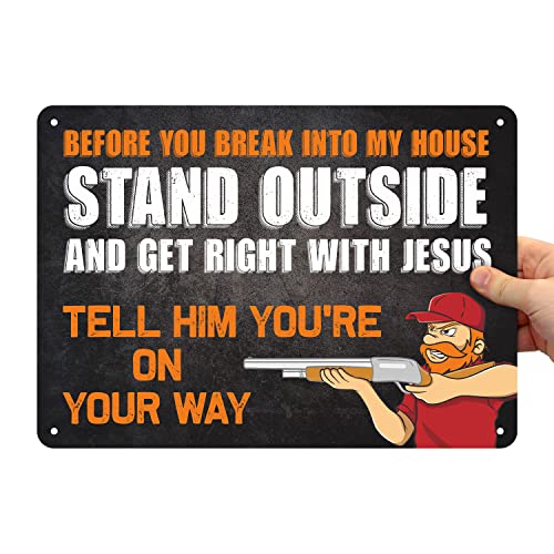 SmartSign 10 x 14 inch “Before You Break Into My House, Stand Outside And Get Right With Jesus” Funny No Trespassing Sign with Gun Owner Graphic, 40 mil Laminated Rustproof Aluminum, Multicolor