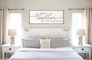 and so together they built a life they loved sign - bedroom decor - signs for above bed - family living room signs - above bed signs (20x48 inches)