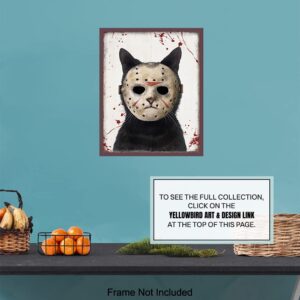 Cat Yellowbird Art & Design Wall Art - Friday the 13th Wall Art - Cute Cat Decor for Men - Funny Cat Gift for Men - Man cave Wall Art - Scary Halloween Wall Art - Black cat Horror Poster 8x10 UNFRAMED