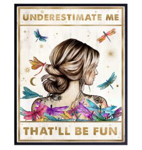 women's empowerment motivational poster - boho-chic funny saying for wall decor - go ahead underestimate me that'll be fun - living room dragonfly wall art & decor - teen girls bedroom decoration 8x10