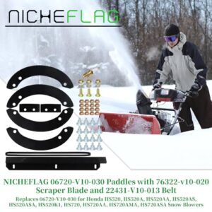 NICHEFLAG 06720-V10-030 Paddles with 76322-v10-020 Scraper 22431-V10-013 Belt Replaces Honda HS520 Paddles, 06720-V10-020 for Honda HS520A, HS520AA, HS520AS, HS520ASA, HS520K1, HS720 AA Snow Blowers