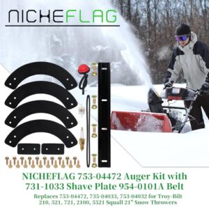 NICHEFLAG 753-04472 Auger Kit with 731-1033 Shave Plate 954-0101A Belt Replaces 753 04472, 735-04032, 735-04033 for Troy-Bilt 2100, 210, 521, 721, 5521, White Outdoor SB221, SB521, SB721 Snow Throwers