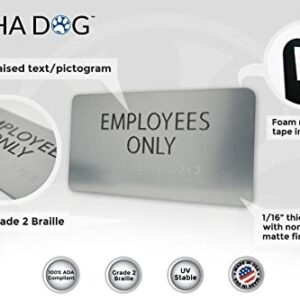 ALPHA DOG ADA SIGNS - Employees Only Sign with Braille for Your Business, 4x8 Inch, ADA Compliant, Indoor or Outdoor, Easy Installation, Made in the USA, Brushed Metal