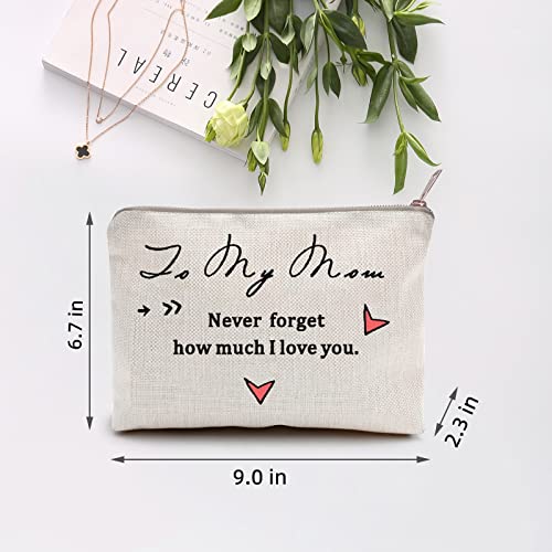 Valentines Day Gifts for Her Makeup Bag, To My Mom, Never Forget How Much I Love You. Mom gifts, Mothers Day Gifts for Mom, Toiletry Bag, Gifts for Mom