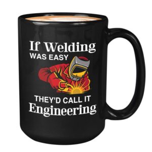 bubble hugs welder coffee mug 15oz black - if welding was easy - welding metal worker mechanic engineer gifts for men husband dad