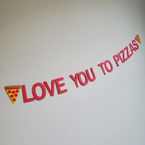 Love You To Pizzas Banner - Anniversary Banner - Valentine Banner