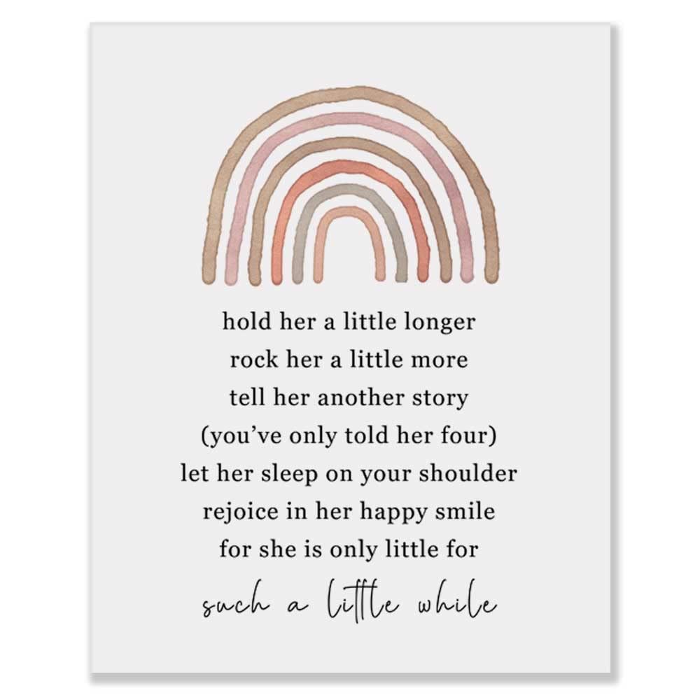 Hold Her A Little Longer Baby Girl Nursery Quote Art Rainbow Baby Shower Gift for Baby Girls Room Boho Nursery Decor Wall Art Without Frame - 8x10" (For Girl)