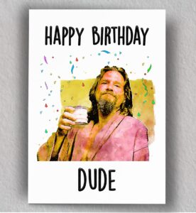 the dude funny birthday card | happy birthday dude | meme | card for bestfriend girlfriend brother| blank card