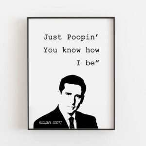 just poopin you know how i be, michael scott poster, guest bathroom and office wall art,unique decoration for restroom, guest bath, powder room, rest roomn unframed (8x10inches)