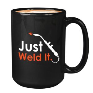 bubble hugs funny welder coffee mug 15oz black - just weld it - welders weld pun welding field worker manufacturing solder